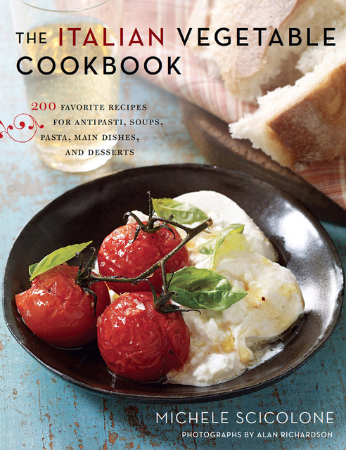 The Italian Vegetable Cookbook, Michele Scicolone