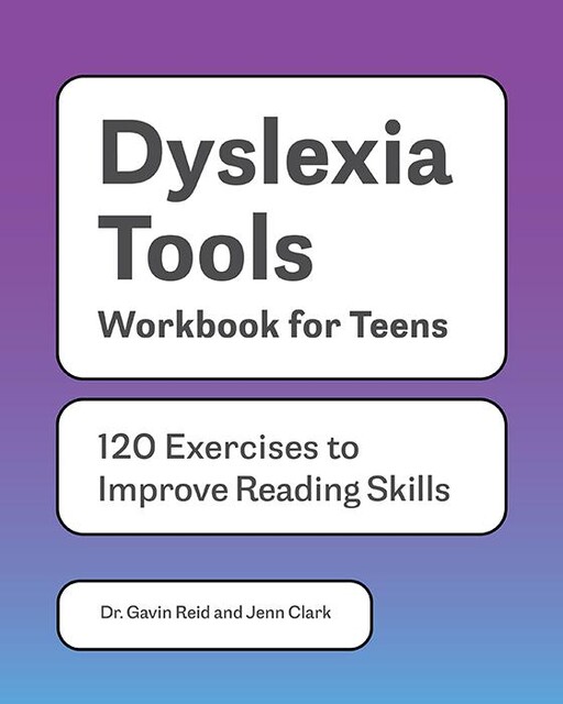 Dyslexia Tools Workbook for Teens, Gavin Reid, Jenn Clark
