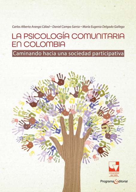 La psicología comunitaria en Colombia, Carlos Alberto Arango Cálad, Daniel Campo Sarria, María Eugenia Delgado Gallego