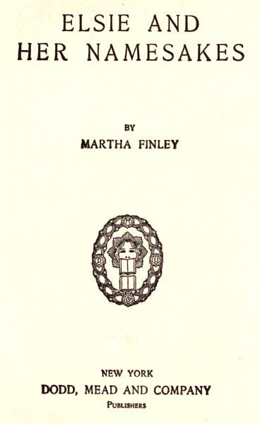 Elsie and Her Namesakes, Martha Finley