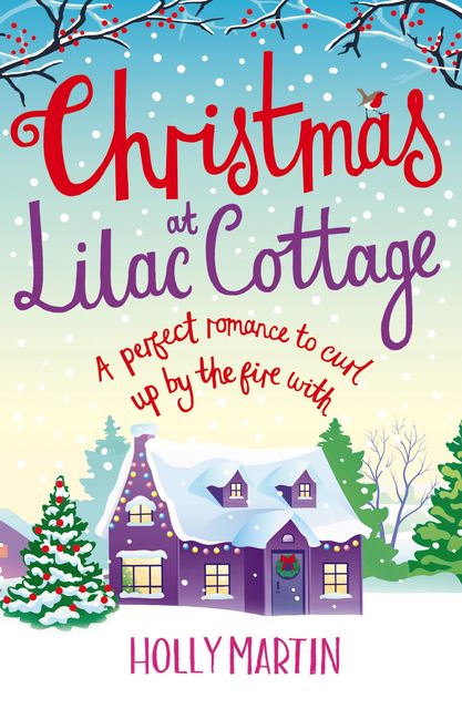 Christmas at Lilac Cottage: (#1 White Cliff Bay), Holly Martin