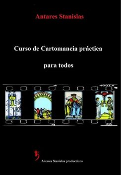 Curso de Cartomancia práctica, para todos, Antares Stanislas