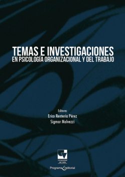 Temas e investigaciones en psicología organizacional y del trabajo, Erico Rentería Pérez, Sigmar Malvezzi
