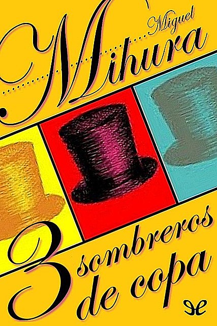 Tres sombreros de copa, Miguel Mihura