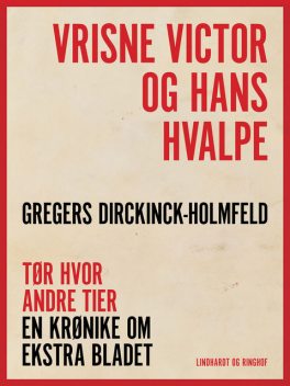 Vrisne Victor og hans hvalpe, Gregers Dirckinck Holmfeld