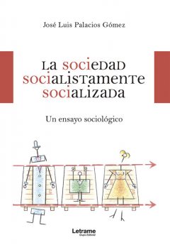 La sociedad socialistamente socializada, José Luis Palacios Gómez