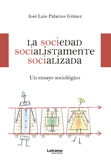 La sociedad socialistamente socializada, José Luis Palacios Gómez