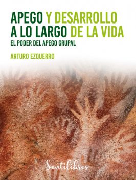 Apego y desarrollo a lo largo de la vida, Arturo Ezquerro