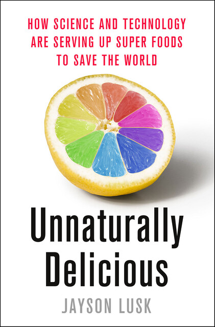 Unnaturally Delicious, Jayson Lusk