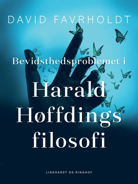 Bevidsthedsproblemet i Harald Høffdings filosofi, David Favrholdt