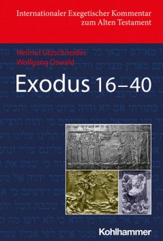 Exodus 16–40, Helmut Utzschneider, Wolfgang Oswald