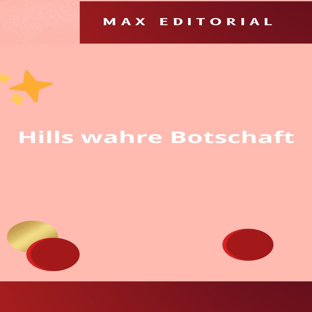 Hills wahre Botschaft, Max Editorial