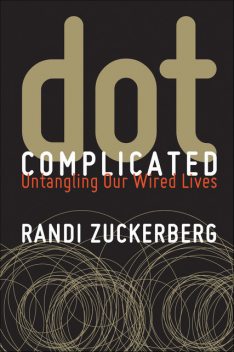 Dot Complicated, Randi Zuckerberg