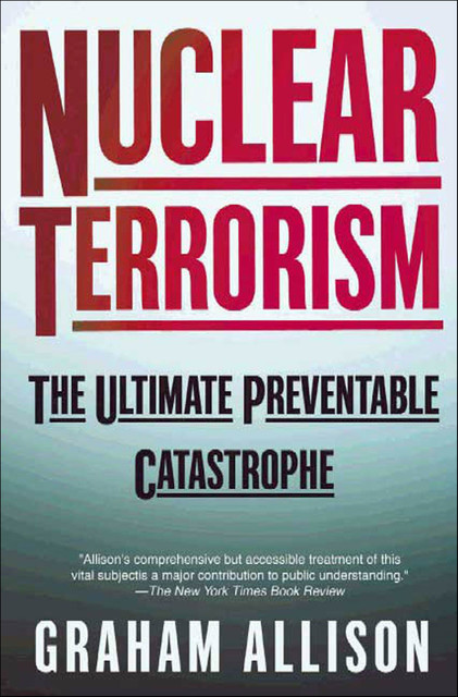 Nuclear Terrorism, Graham Allison