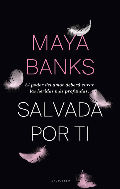 Salvada por ti, Maya Banks