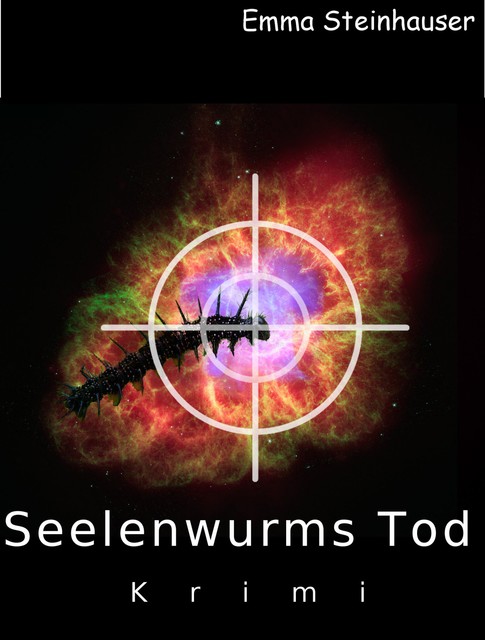 Seelenwurms Tod, Emma Steinhauser