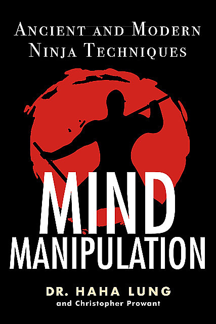 Mind Manipulation, Haha Lung, Christopher B. Prowant