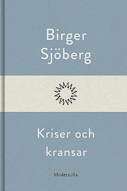 Kriser och kransar, Birger Sjöberg