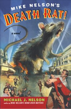 Mike Nelson's Death Rat, Michael J. Nelson