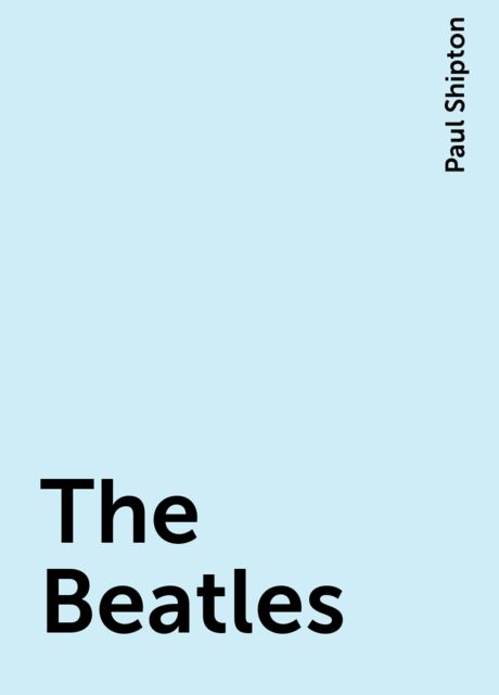 The Beatles, Paul Shipton