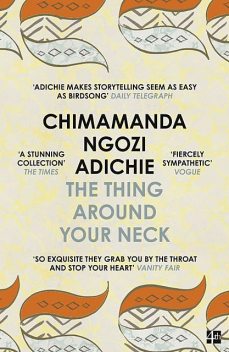 The Thing Around Your Neck, Chimamanda Ngozi Adichie‎
