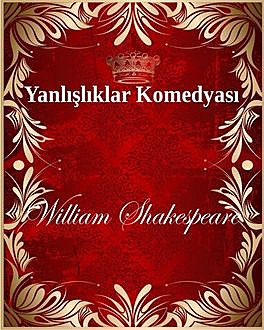 Yanlışlıklar Komedyası, William Shakespeare