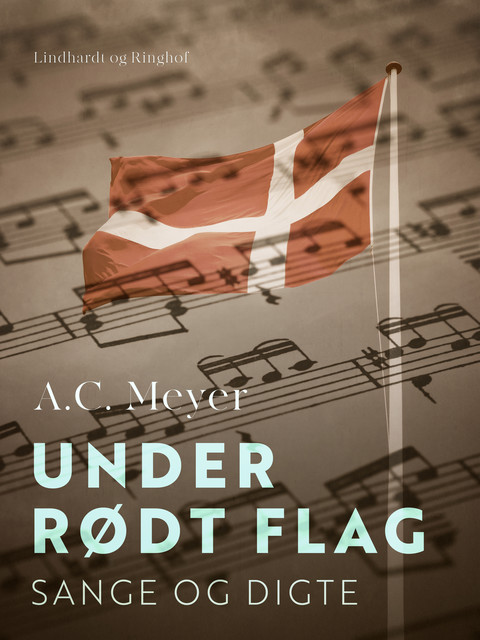 Under rødt flag. Sange og digte, A.C. Meyer