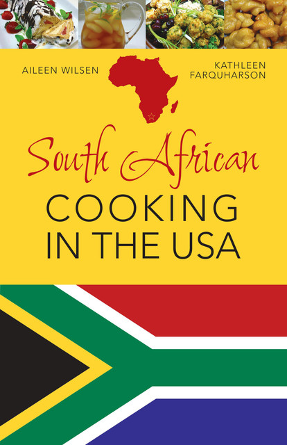 South African Cooking in the USA, Aileen Wilsen, Kathleen Farquharson