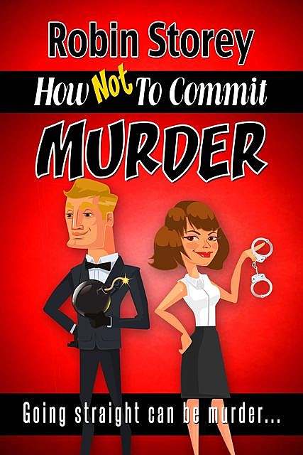 How Not To Commit Murder, Robin Storey