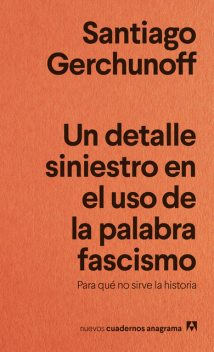 Un detalle siniestro en el uso de la palabra fascismo, Santiago Gerchunoff