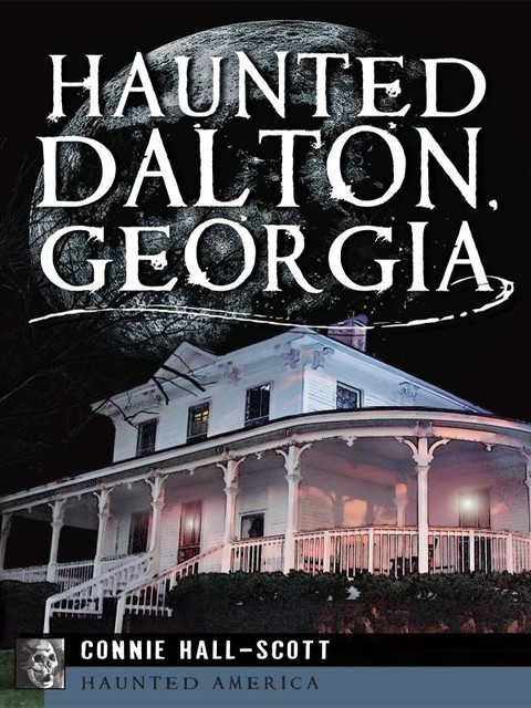 Haunted Dalton, Georgia, Connie Hall-Scott