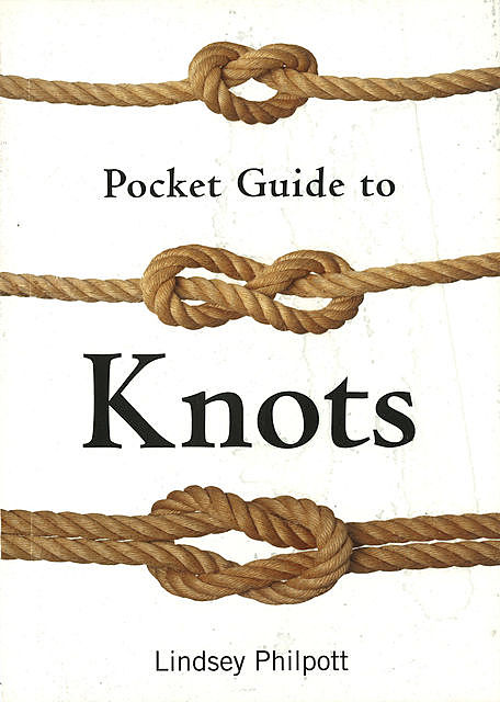 Pocket Guide to Knots, Lindsey Philpott