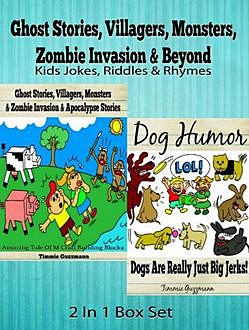 Ghost Stories, Villagers, Monsters, Zombie Invasion & Beyond, Timmie Guzzmann