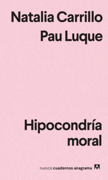 Hipocondría moral, Pau Luque, Natalia Carrillo