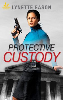 Protective Custody, Lynette Eason
