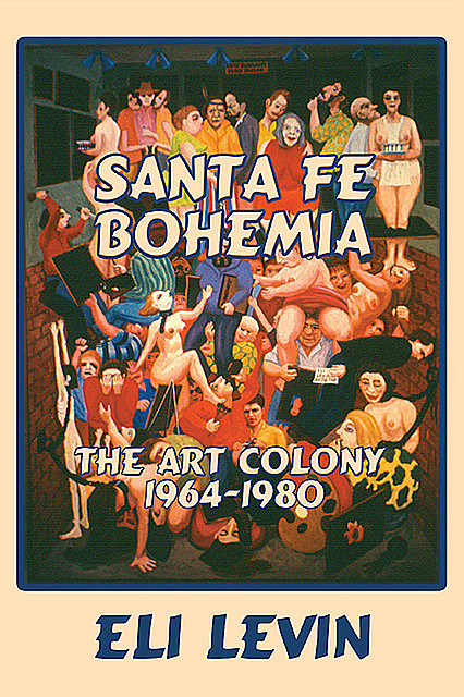 Santa Fe Bohemia, Eli Levin