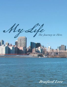 My Life: The Journey to Here, Brasford Love