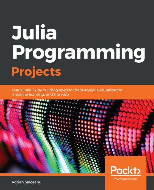 Julia Programming Projects, Adrian Salceanu