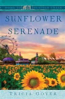 Sunflower Serenade, Tricia Goyer