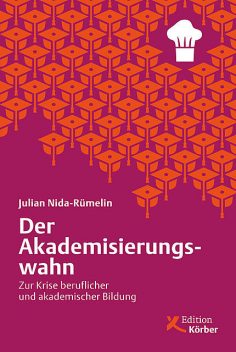 Der Akademisierungswahn, Julian Nida-Rümelin