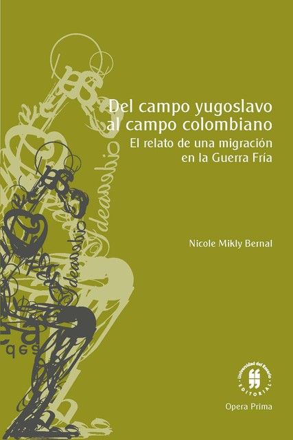 Del campo yugoslavo al campo colombiano, Nicole Mikly Bernal