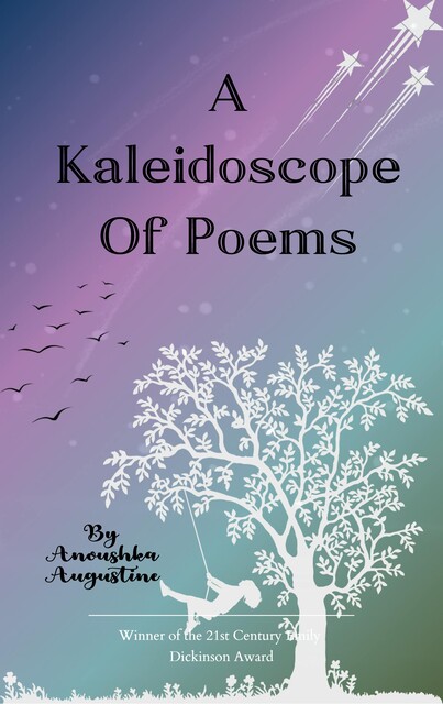 A Kaleidoscope of Poems, Anoushka Augustine Augustine