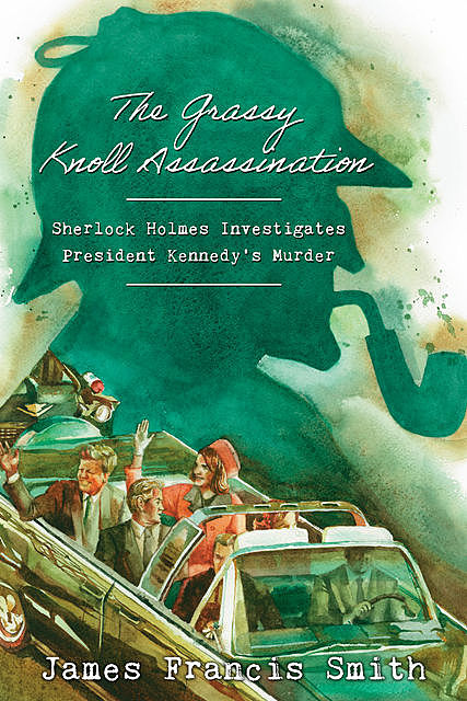 The Grassy Knoll Assassination, James Smith