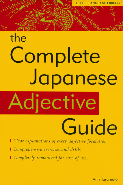 Complete Japanese Adjective Guide, Ann Tarumoto