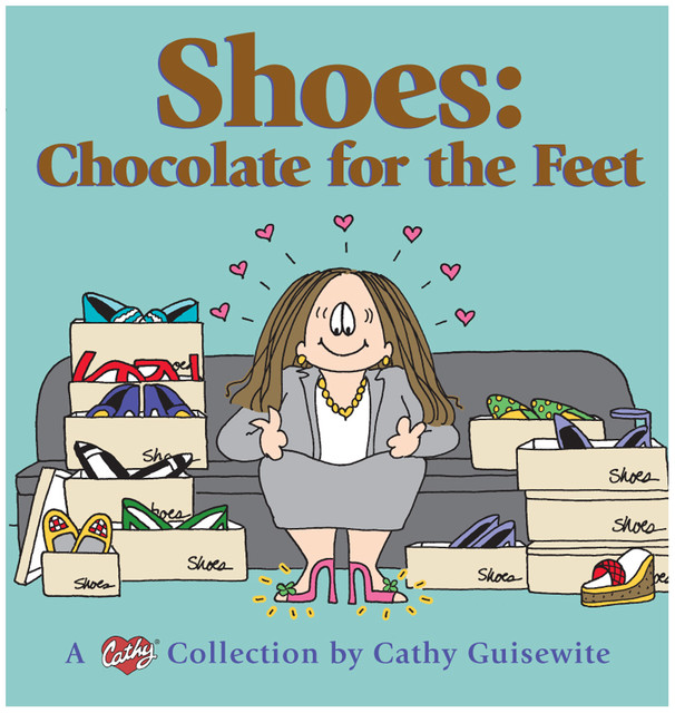 Shoes: Chocolate for the Feet, Cathy Guisewite