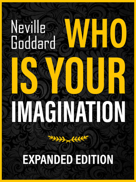 Who Is Your Imagination, Neville Goddard