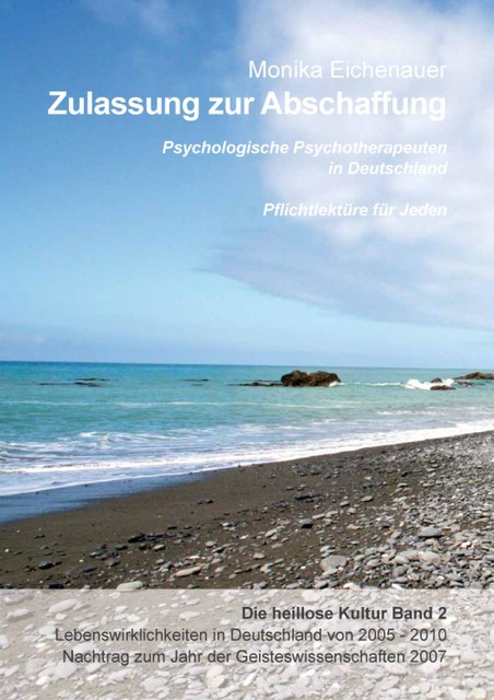 Zulassung zur Abschaffung – Die heillose Kultur – Band 2, Phil. Monika Eichenauer