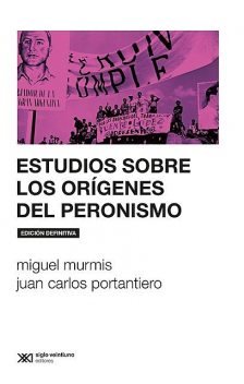 Estudios sobre los orígenes del peronismo, Juan Carlos Portantiero, Miguel Murmis