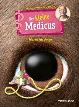 Der kleine Medicus. Band 8. Alarm im Auge, Dietrich Grönemeyer