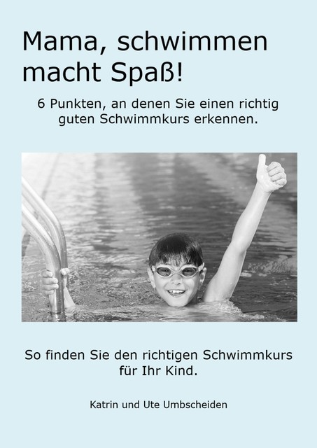 Mama, Schwimmen macht Spaß, Katrin Umbscheiden, Ute Umbscheiden